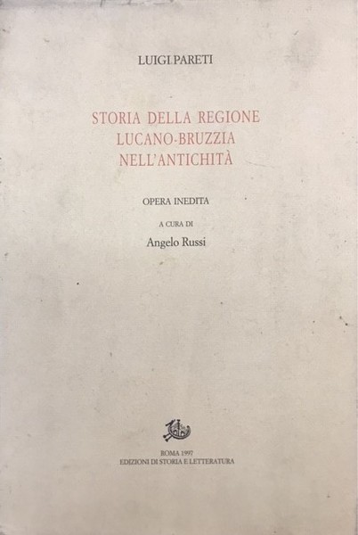 STORIA DELLA REGIONE LUCANO-BRUZZIA NELL'ANTICHITA'. Opera inedita. A cura di …