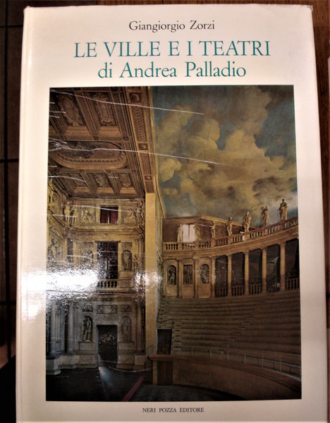 LE VILLE E I TEATRI DI ANDREA PALLADIO.,