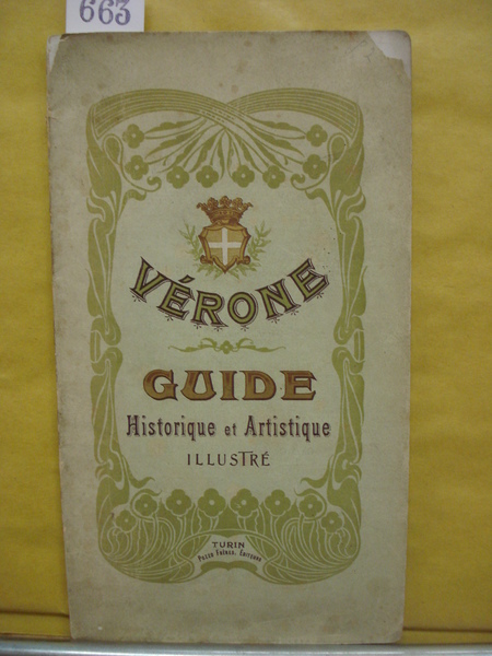 VERONE, GUIDE HISTORIQUE ET ARTISTIQUE ILLUSTRE'.,