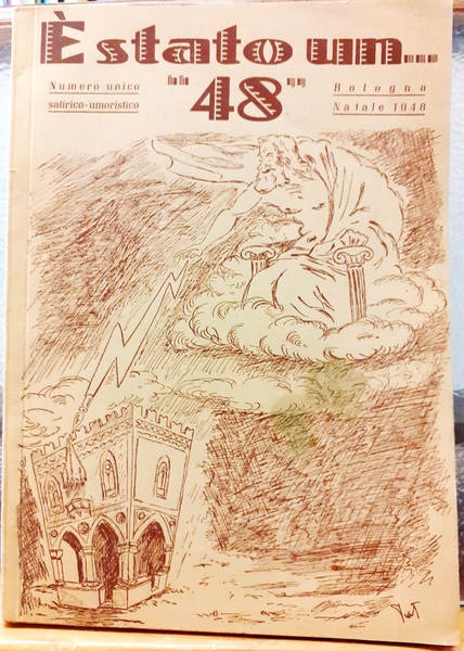 E' STATO UN. "48". NUMERO UNICO SATIRICO-UMORISTICO; CASTIGAT RIDENDO MORES. …
