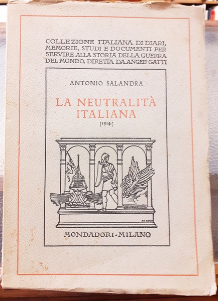 LA NEUTRALITA' ITALIANA [1914] RICORDI E PENSIERI.,