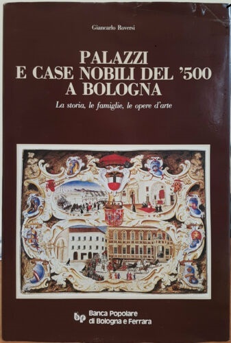 PALAZZI E CASE NOBILI DEL '500 A BOLOGNA: LA STORIA, …