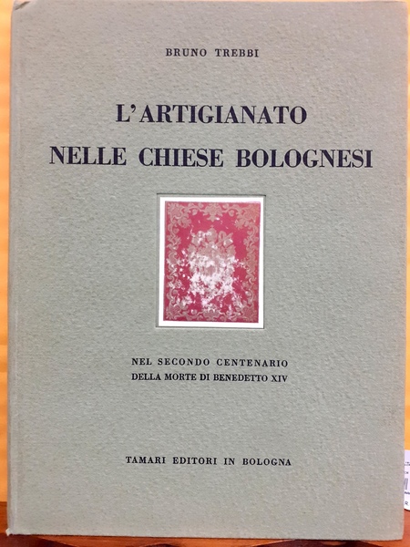L'ARTIGIANATO NELLE CHIESE BOLOGNESI: Nel secondo centenario della morte di …