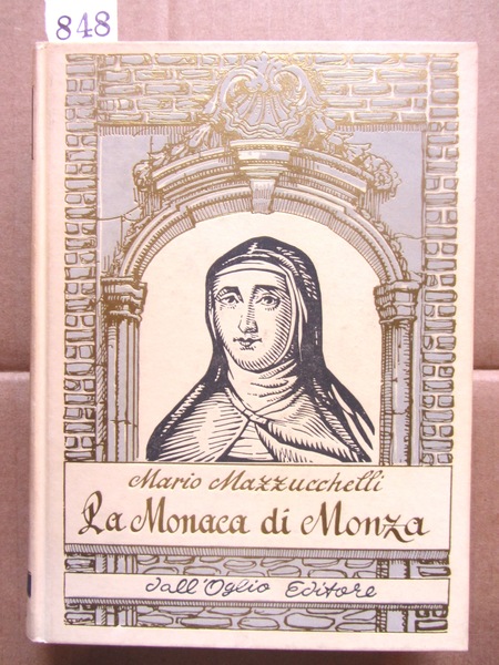 LA MONACA DI MONZA (SUOR VIRGINIA MARIA DE' LEYVA).,