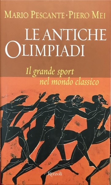 LE ANTICHE OLIMPIADI: IL GRANDE SPORT NEL MONDO CLASSICO.