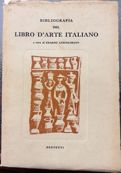 BIBLIOGRAFIA DEL LIBRO D'ARTE ITALIANO (1940-1952).,