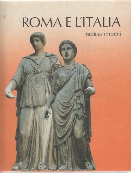 ROMA E L'ITALIA, RADICES IMPERII. ANTICA MADRE. Collana di Studi …