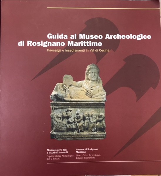 GUIDA AL MUSEO ARCHEOLOGICO DI ROSIGNANO MARITTIMO. PAESAGGI E INSEDIAMENTI …