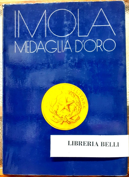 IMOLA MEDAGLIA D'ORO AL VALOR MILITARE PER ATTIVITA' PARTIGIANA.,