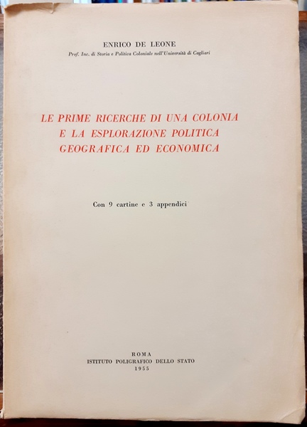 LE PRIME RICERCHE DI UNA COLONIA E LA ESPLORAZIONE POLITICA …