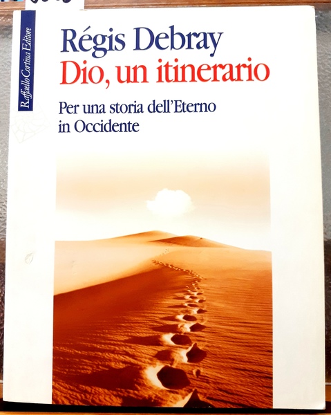 DIO, UN'ITINERARIO. PER UNA STORIA DELL'ETERNO IN OCCIDENTE.