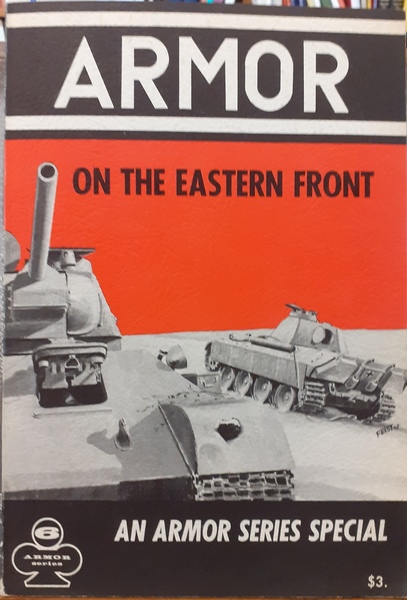 ARMOR ON THE EASTERN FRONT. ARMOR SERIES Vol. 6.,