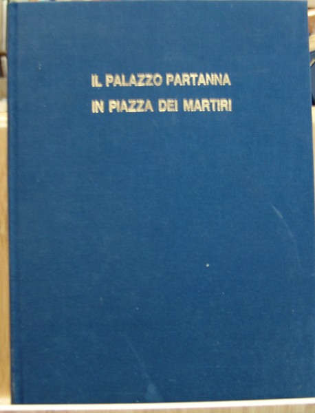 IL PALAZZO PARTANNA IN PIAZZA DEI MARTIRI.