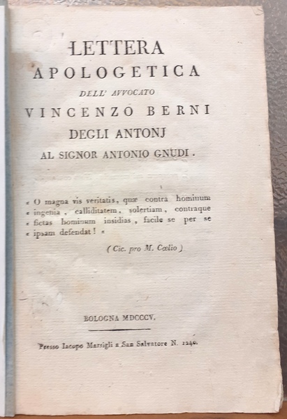 LETTERA APOLOGETICA DELL'AVVOCATO VINCENZO BERNI DEGLI ANTONJ AL SIGNOR GNUDI.,