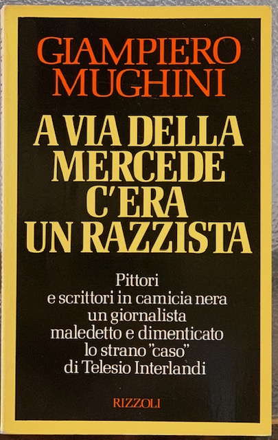 A VIA DELLA MERCEDE C'ERA UN RAZZISTA.
