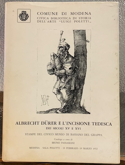 ALBRECHT DURER E L'INCISIONE TEDESCA DEI SECOLI XV E XVI. …