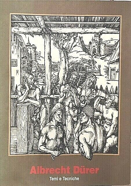 ALBRECHT DURER: TEMI E TECNICHE. Catalogo della Mostra, Parma. settembre-dicembre …