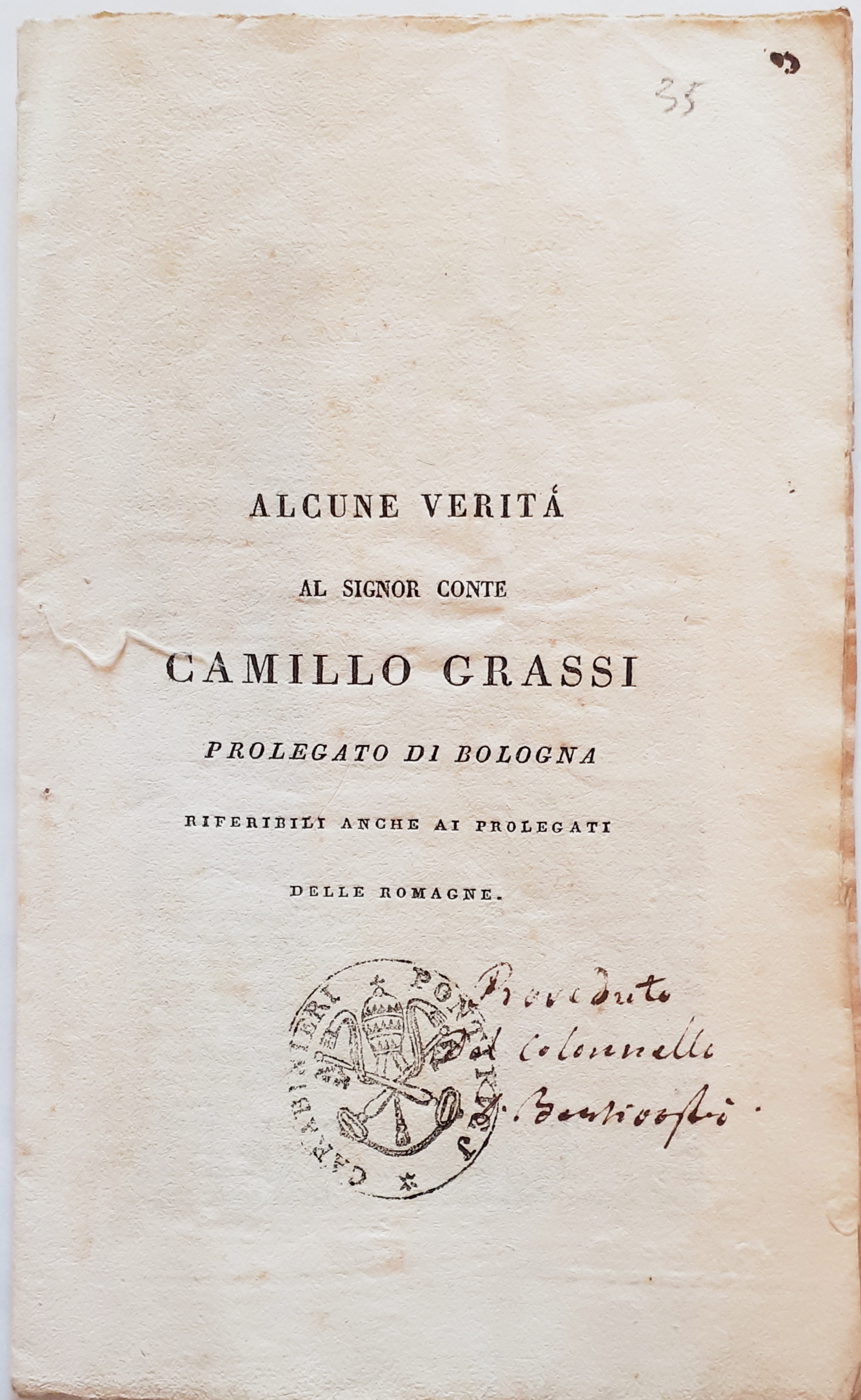ALCUNE VERITA' AL SIGNOR CAMILLO GRASSI PROLEGATO DI BOLOGNA, RIFERITI …