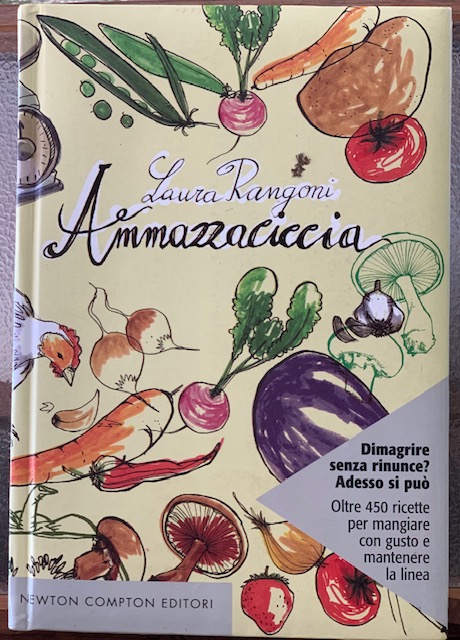 AMMAZZACICCIA. OLTRE 450 RICETTE PER MANGIARE CON GUSTO E MANTENERE …
