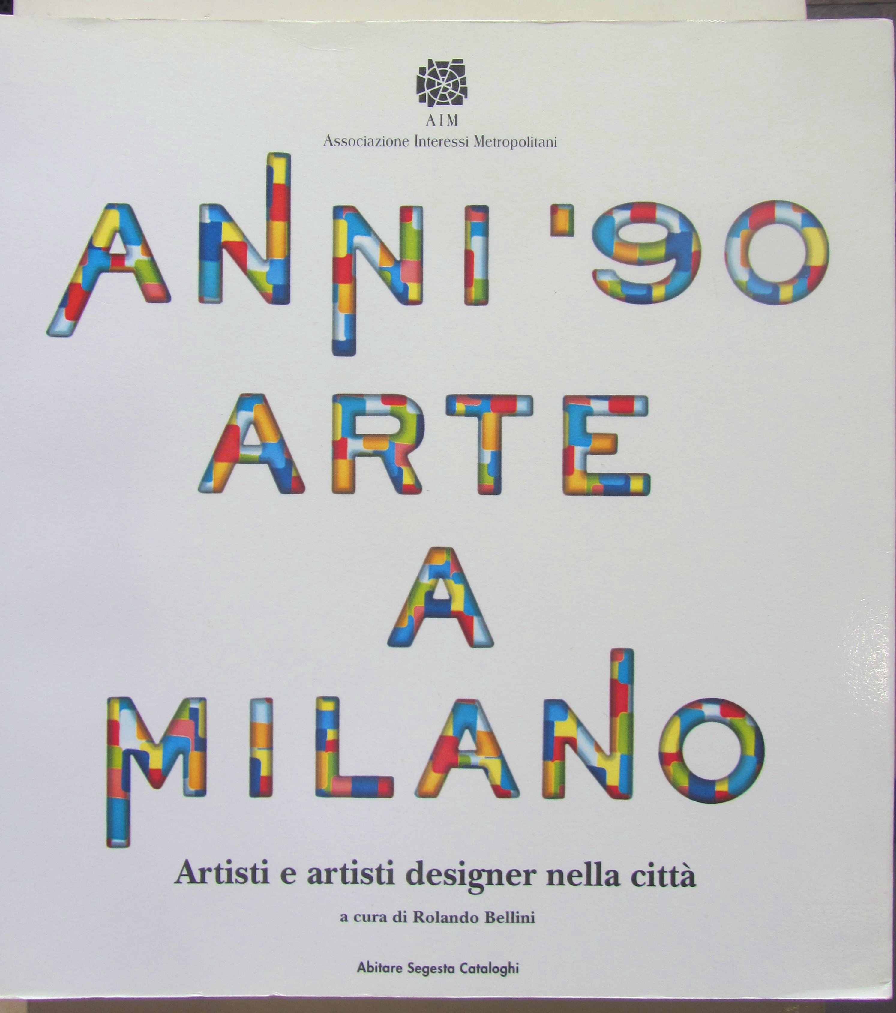 ANNI '90, ARTE A MILANO. ARTISTI E ARTISTI DESIGNER NELLA …