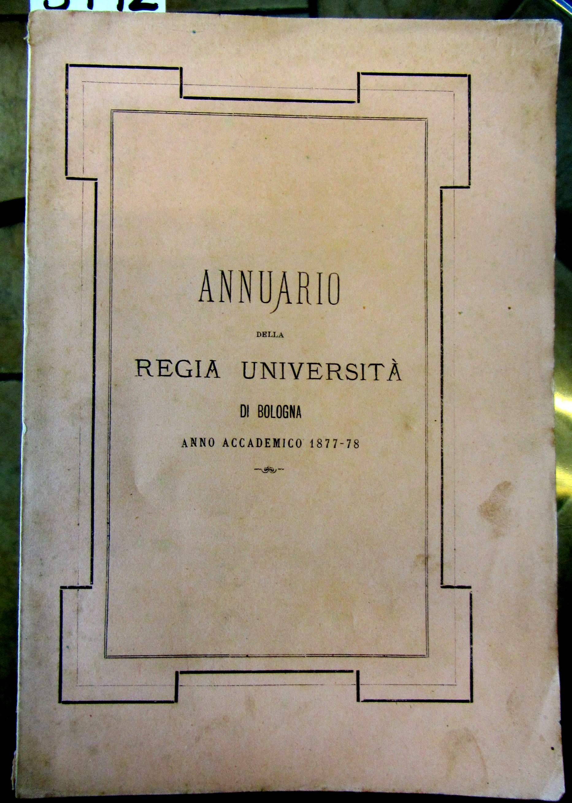 ANNUARIO DELLA REGIA UNIVERSITA' DI BOLOGNA. ANNO ACCADEMICO 1877-78.