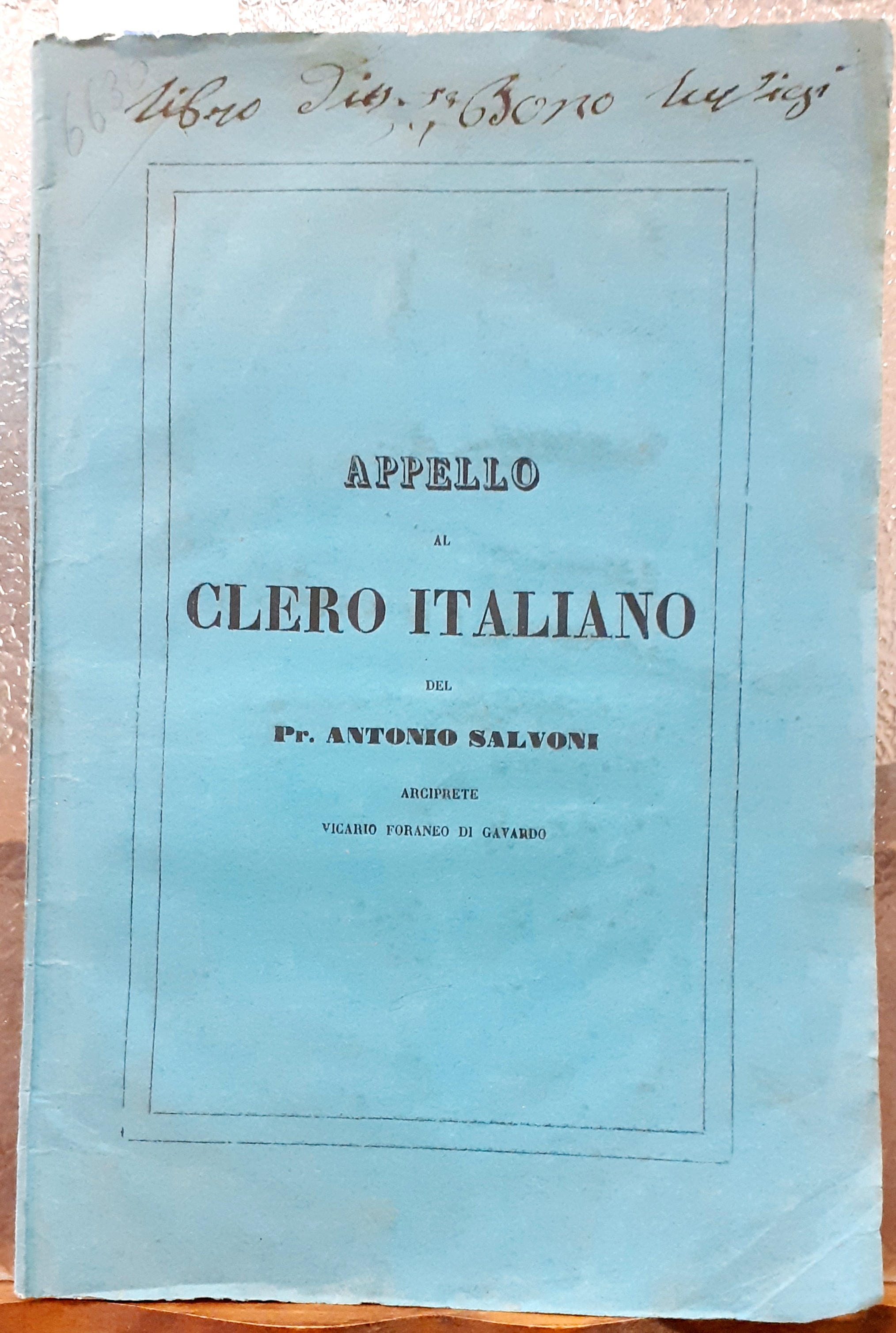 APPELLO AL CLERO ITALIANO del Pr. ANTONIO SALVONI Arciprete vicario …