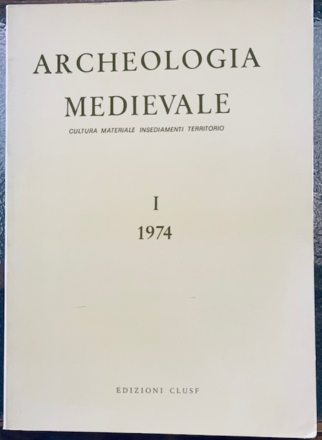 ARCHEOLOGIA MEDIEVALE: CULTURA MATERIALE, INSEDIAMENTI, TERRITORIO. Vol. 1.
