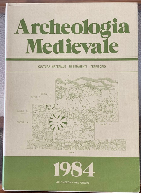 ARCHEOLOGIA MEDIEVALE. CULTURA MATERIALE, INSEDIAMENTI, TERRITORIO. XI. 1984.