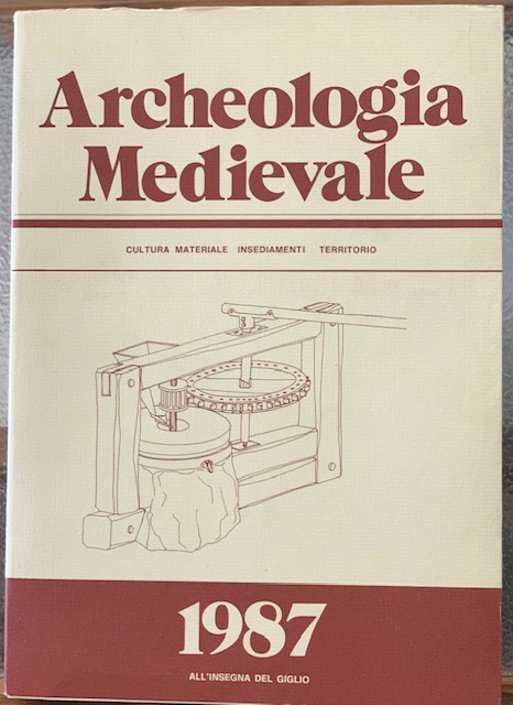 ARCHEOLOGIA MEDIEVALE. CULTURA MATERIALE, INSEDIAMENTI, TERRITORIO. XIV. 1987.