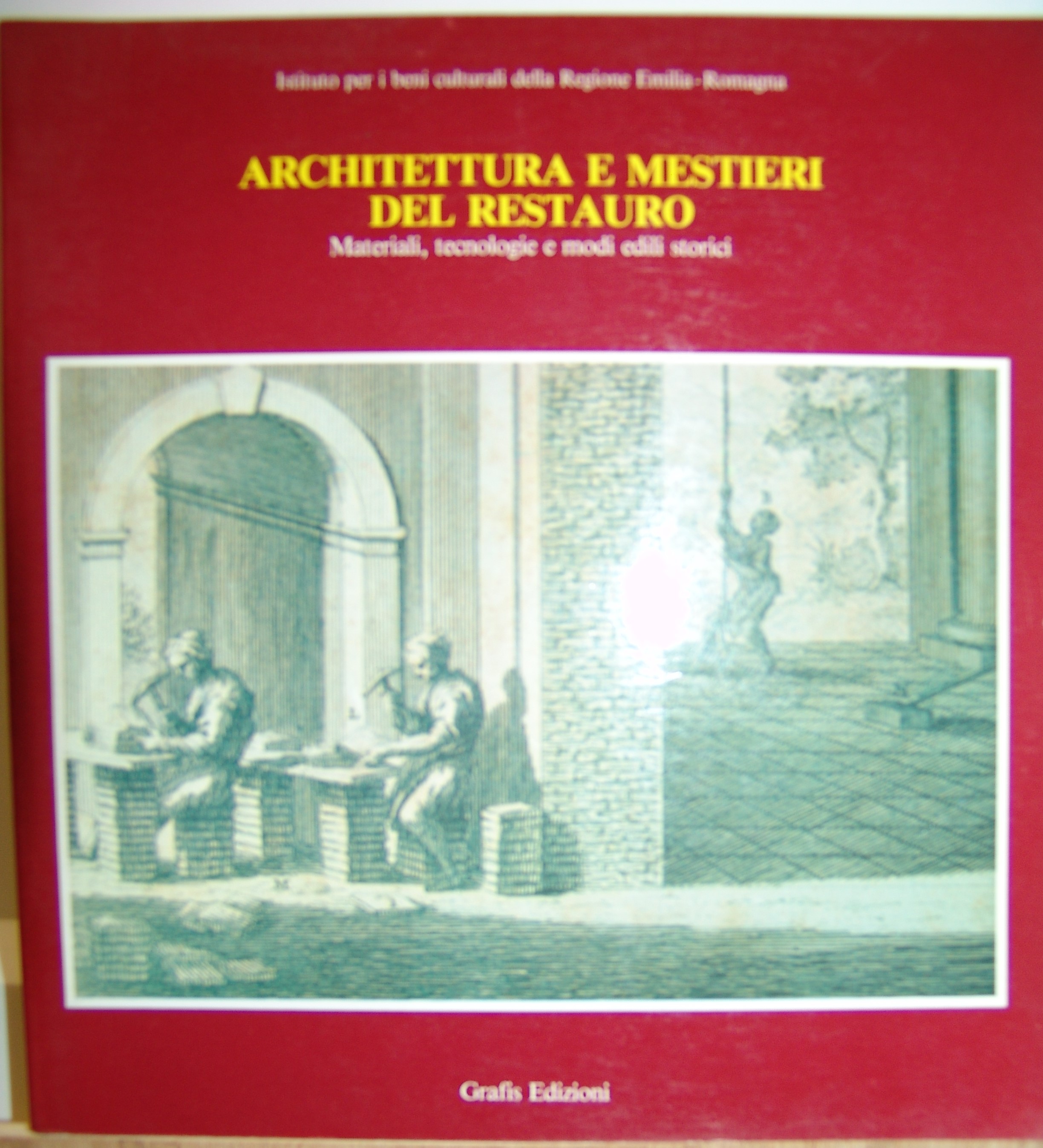 ARCHITETTURA E MESTIERI DEL RESTAURO: MATERIALI, TECNOLOGIE E MODI EDILI …