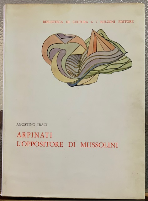 ARPINATI L'OPPOSITORE DI MUSSOLINI.