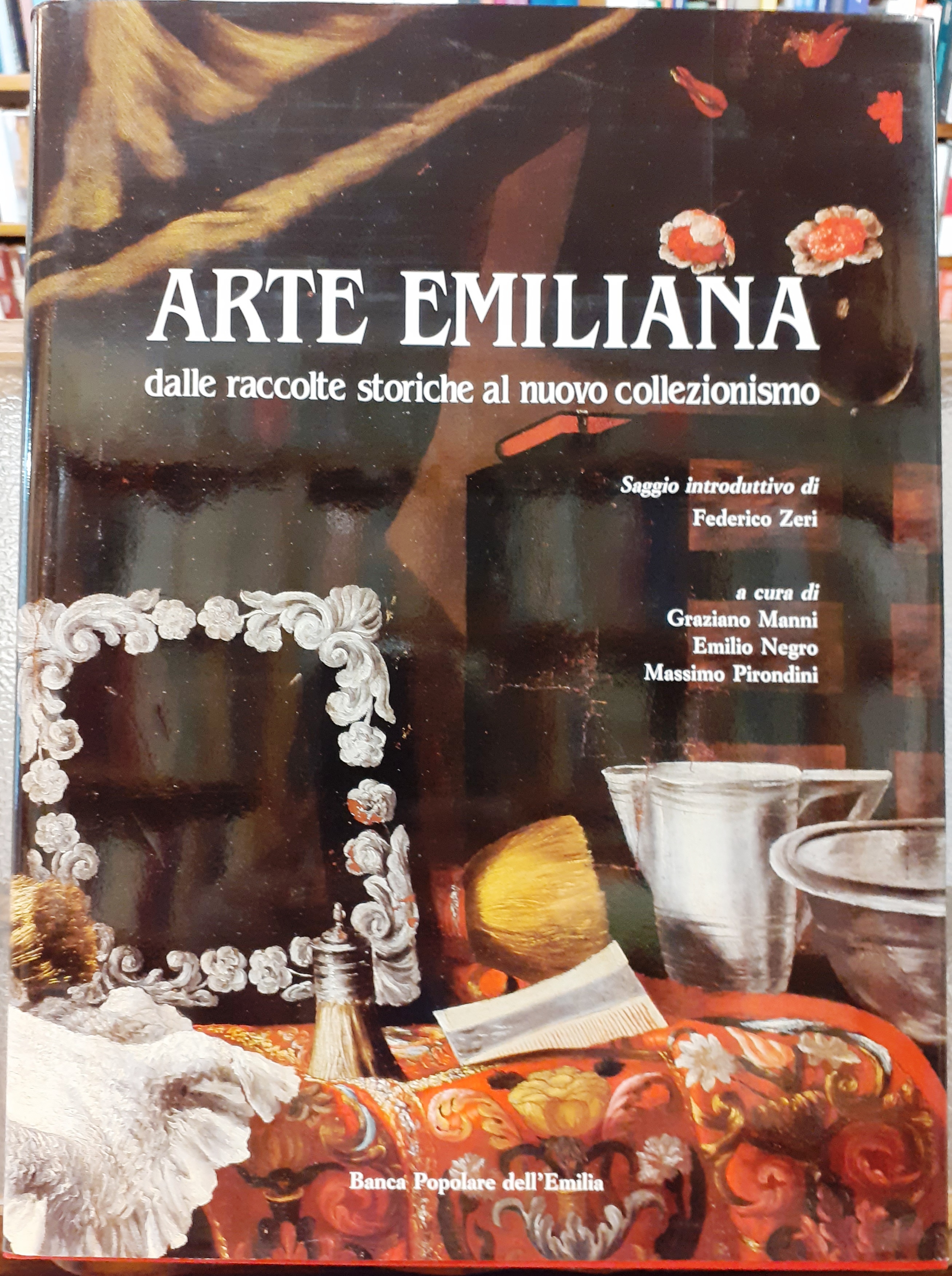 ARTE EMILIANA: Dalle raccolte storiche al nuovo collezionismo. Saggio introduttivo …