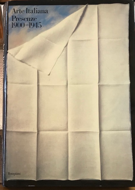 ARTE ITALIANA, PRESENZE 1900-1945. Catalogo della Mostra.
