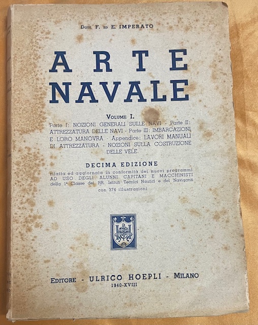 ARTE NAVALE: (I°) NOZIONI GENERALI SULLE NAVI. ATTREZZATURA DELLE NAVI; …
