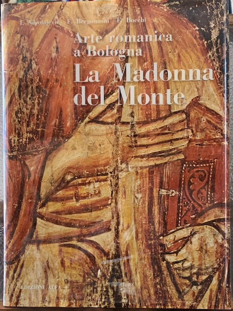 ARTE ROMANICA A BOLOGNA. LA MADONNA DEL MONTE.