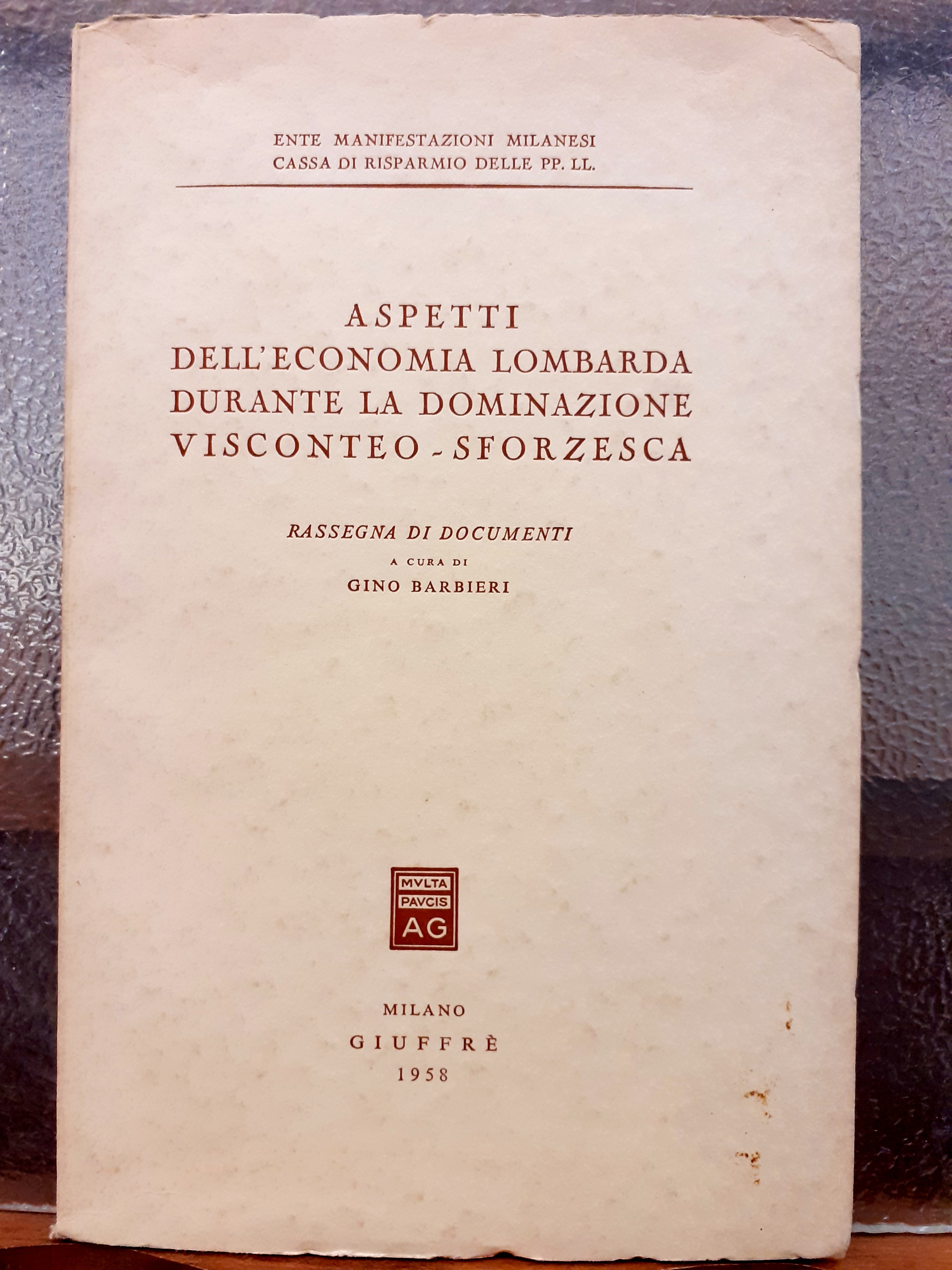 ASPETTI DELL'ECONOMIA LOMBARDA DURANTE DURANTE LA DOMINAZIONE VISCONTEO-SFORZESCA. Rassegna di …