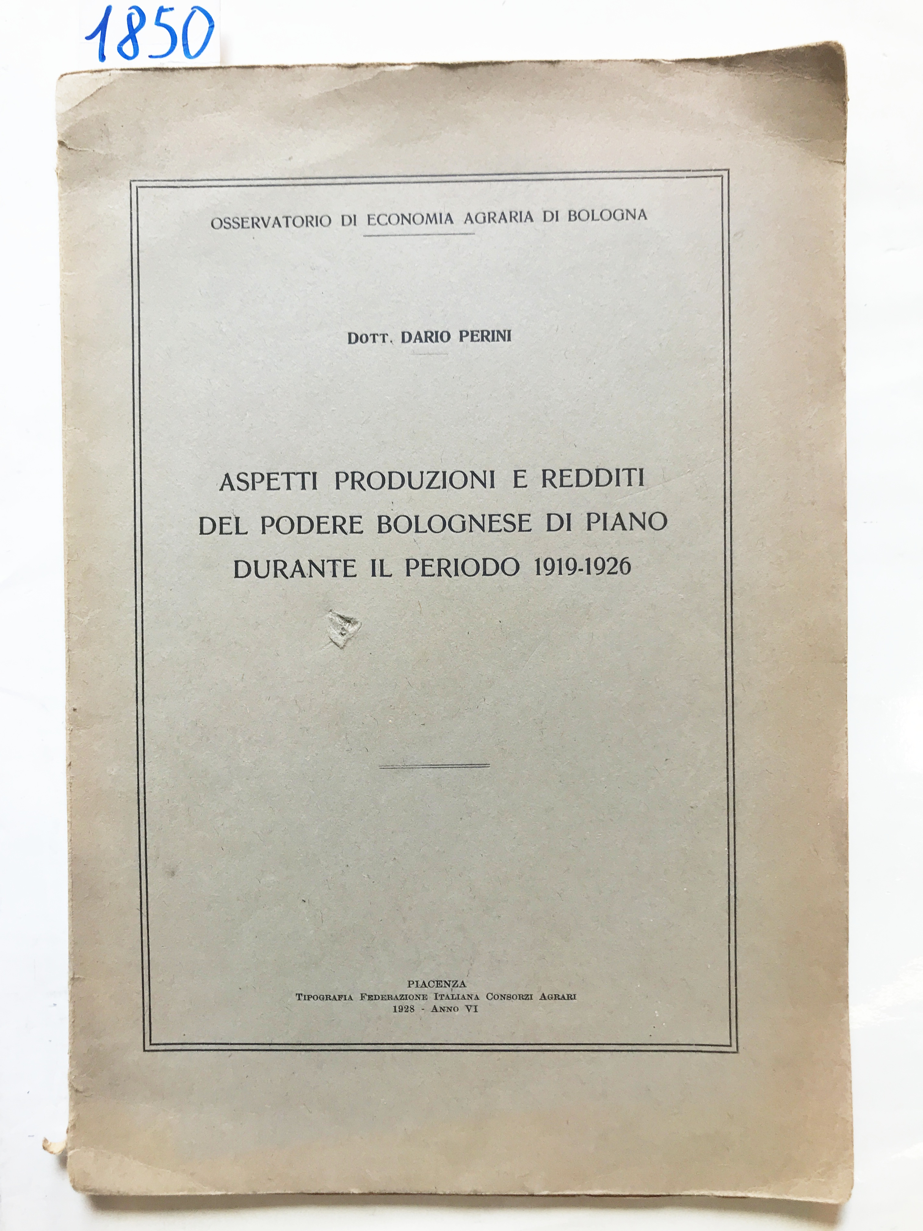 ASPETTI PRODUZIONI E REDDITI DEL PODERE BOLOGNESE DI PIANO DURANTE …