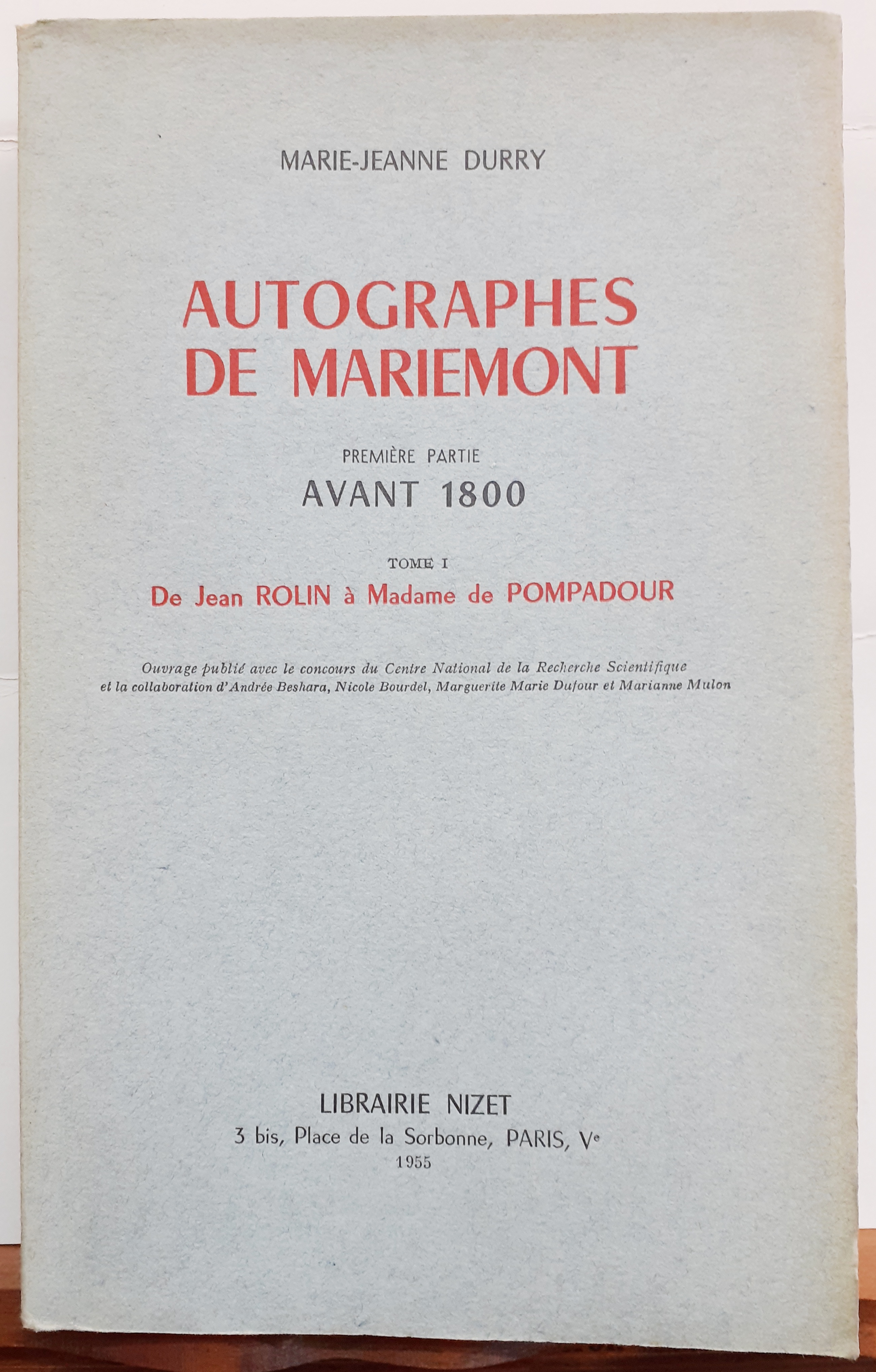 AUTOGRAPHES DE MARIEMONT. Premiere partie. AVANT 1800. tome I. De …