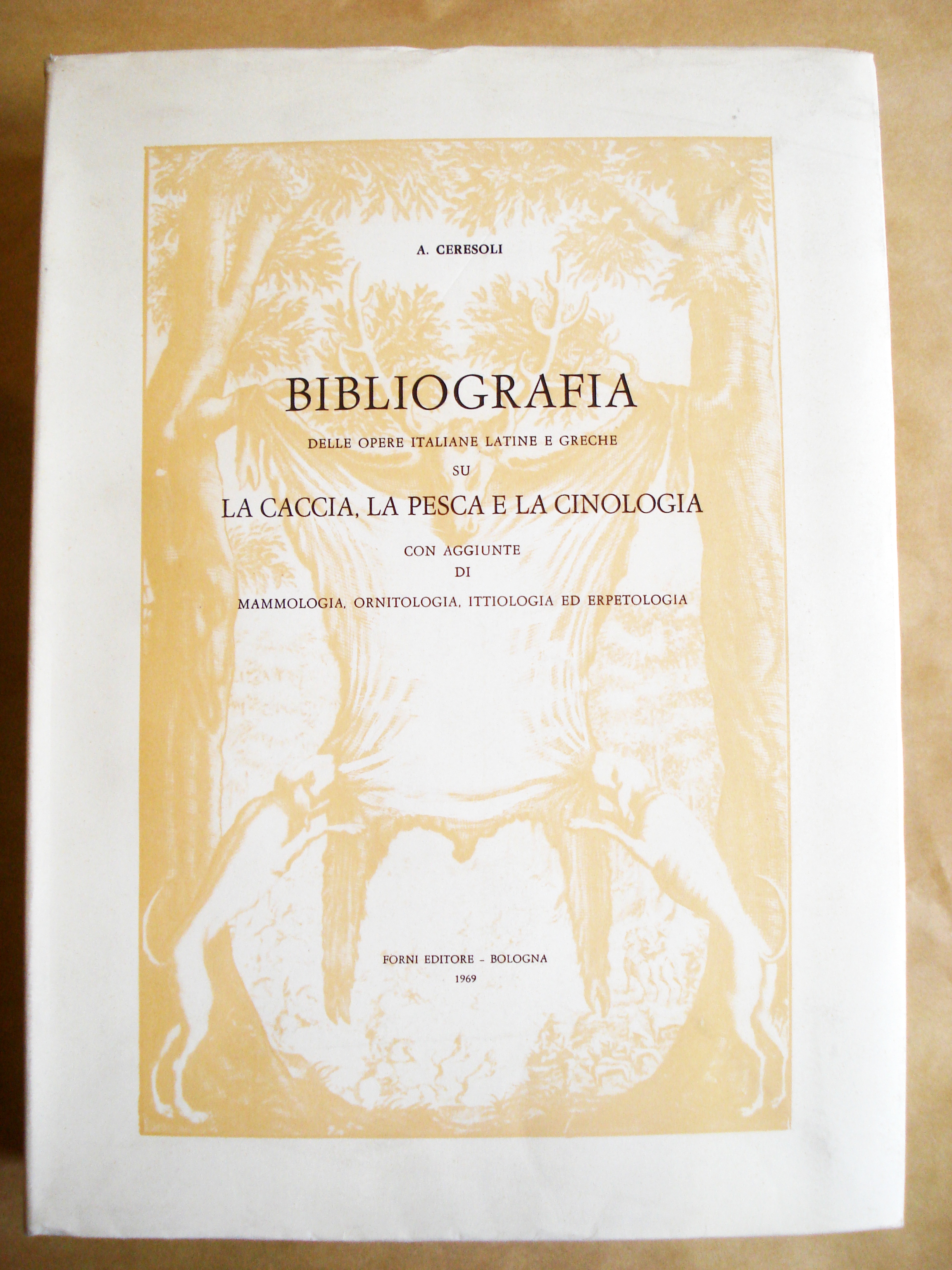 BIBLIOGRAFIA DELLE OPERE ITALIANE, LATINE E GRECHE SU LA CACCIA, …
