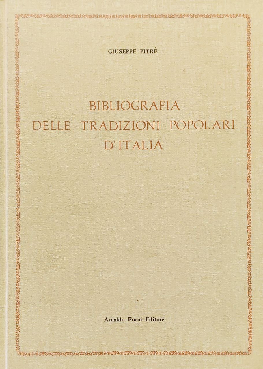 BIBLIOGRAFIA DELLE TRADIZIONI POPOLARI D'ITALIA.
