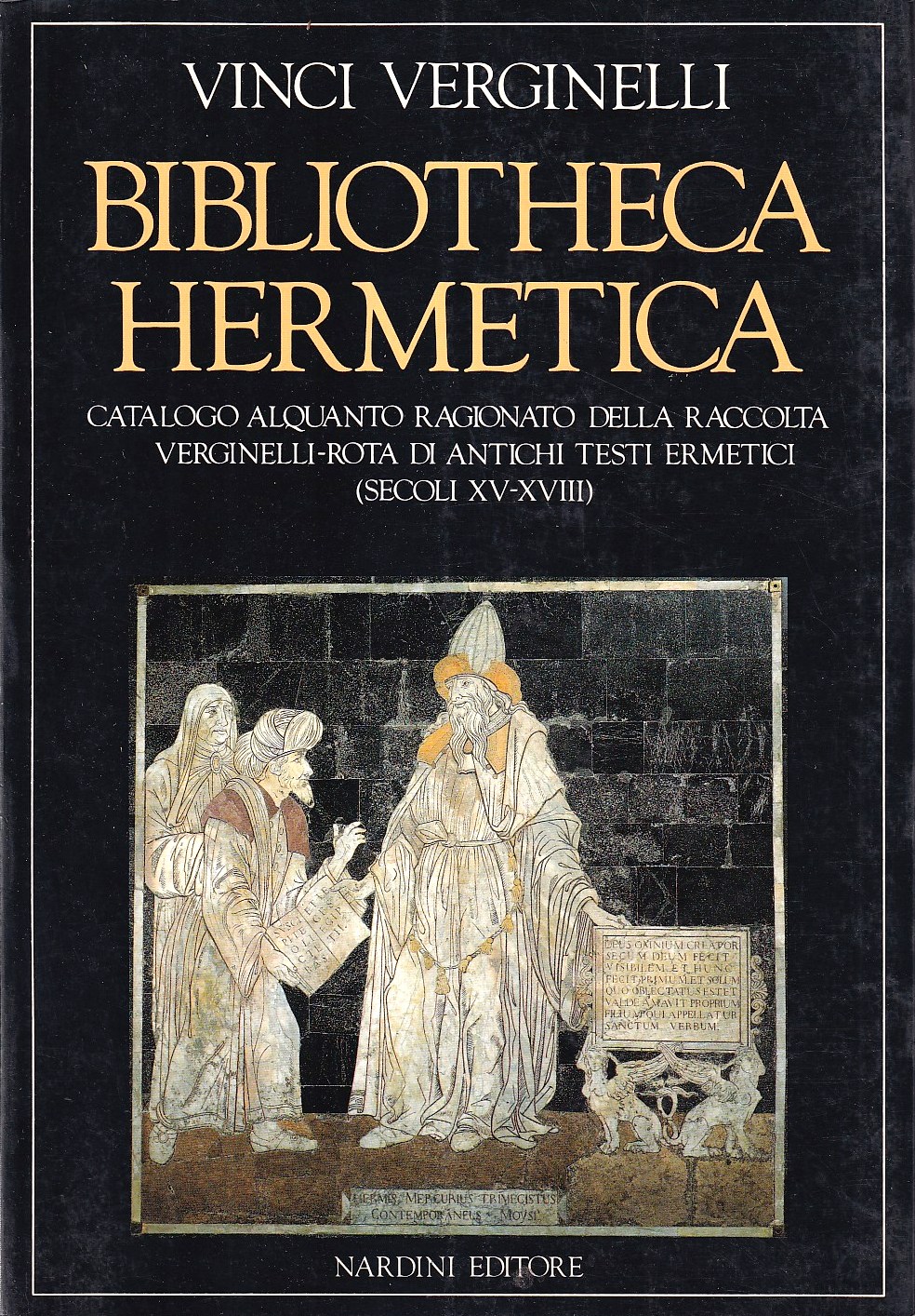 BIBLIOTHECA HERMETICA. CATALOGO ALQUANTO RAGIONATO DELLA RACCOLTA VERGINELLI-ROTA DI ANTICHI …