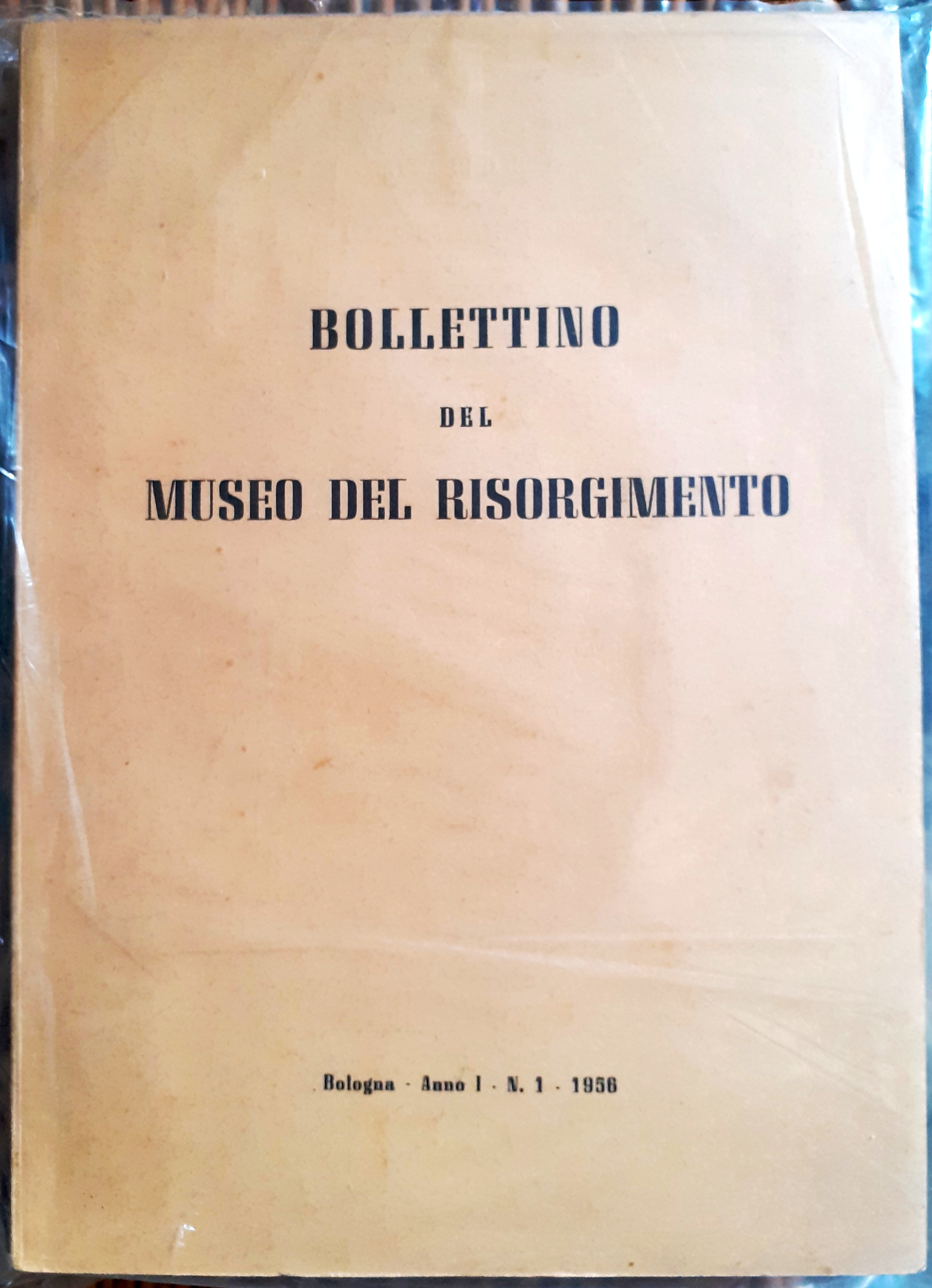 BOLLETTINO DEL MUSEO DEL RISORGIMENTO. ANNO I- n. 1. 1956.