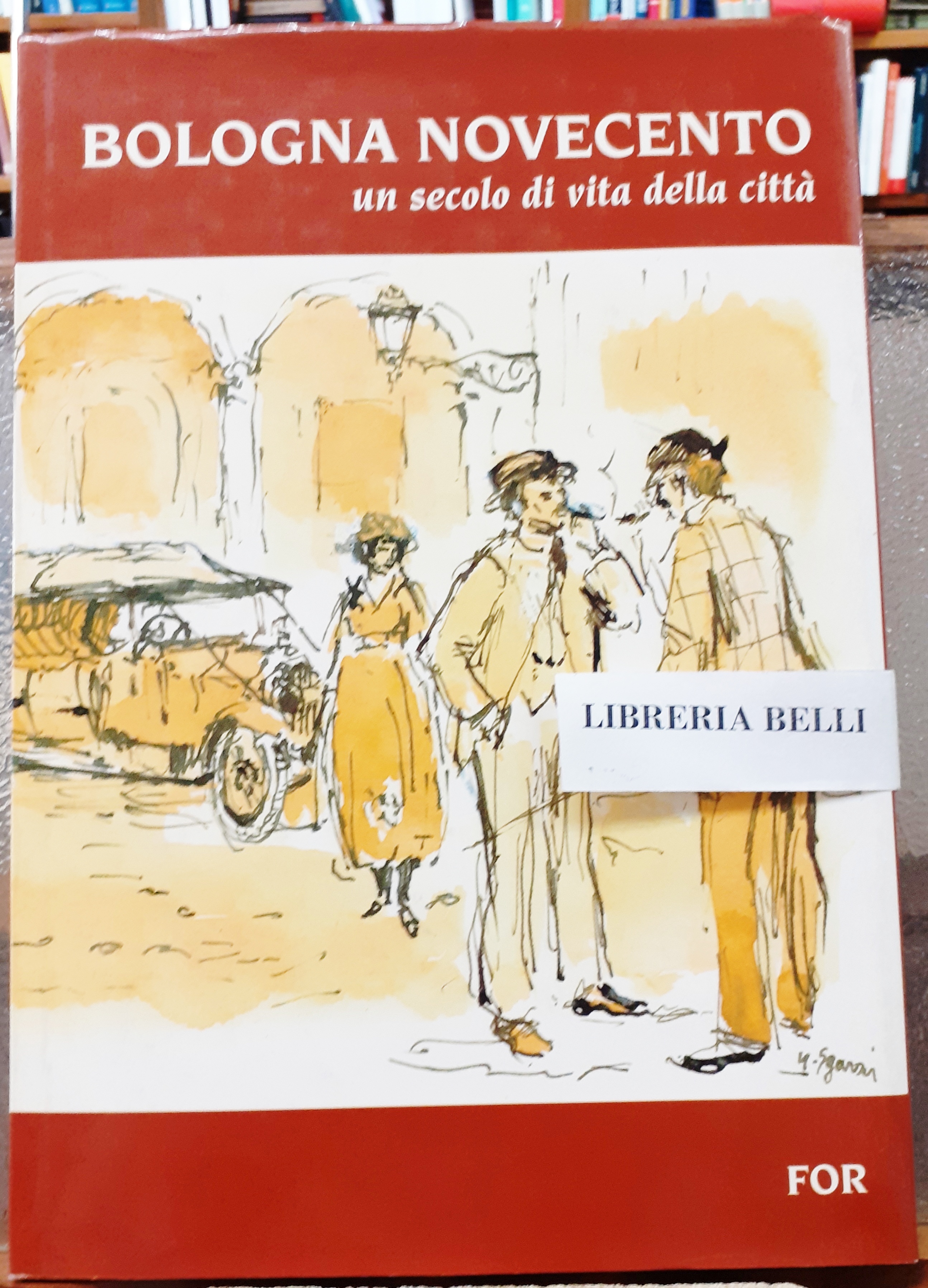 BOLOGNA NOVECENTO, UN SECOLO DI VITA DELLA CITTA'.