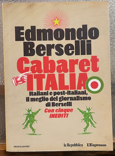 CABARET ITALIANO; GLI ITALIANI E POST-ITALIANI, IL MEGLIO DEL GIORNALISMO …