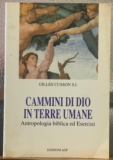 CAMMINI DI DIO IN TERRE UMANE. ANTROPOLOGIA BIBLICA ED ESERCIZI.