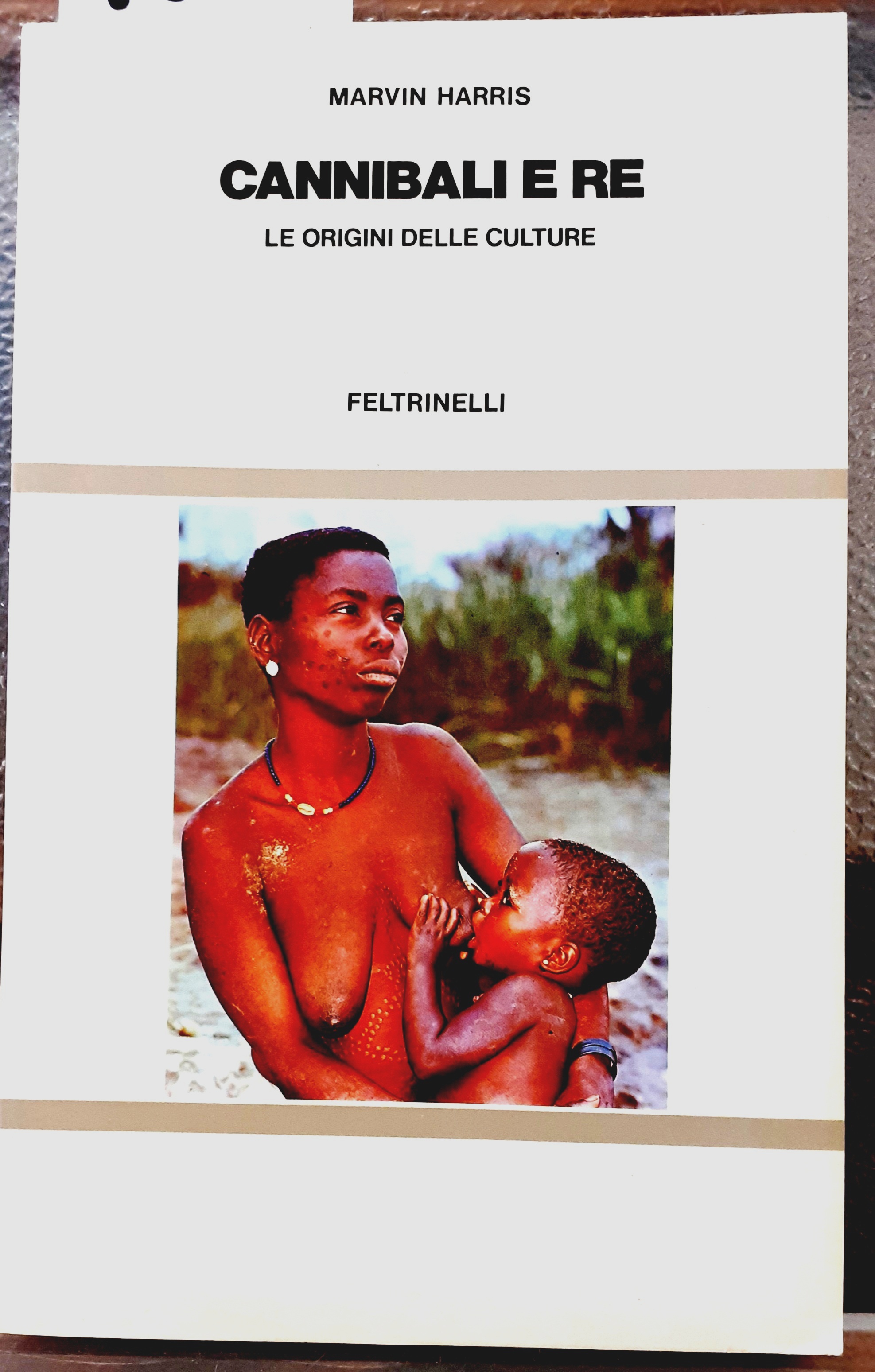 CANNIBALI E RE. LE ORIGINI DELLE CULTURE.