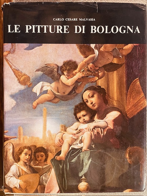 CARLO CESARE MALVASIA. LE PITTURE DI BOLOGNA. 1686.