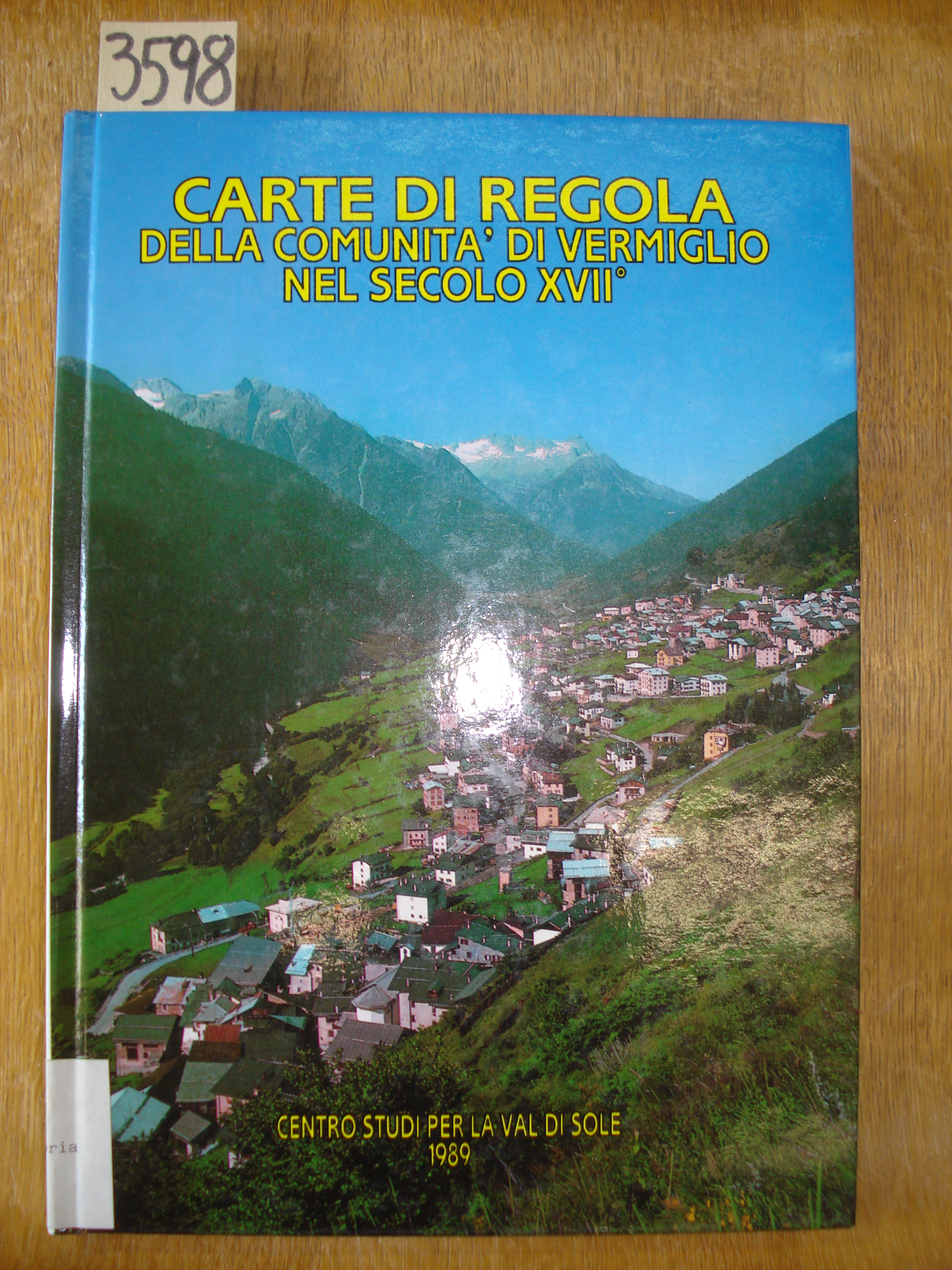 CARTE DI REGOLA DELLA COMUNITA' DI VERMIGLIO NEL SECOLO XVII, …
