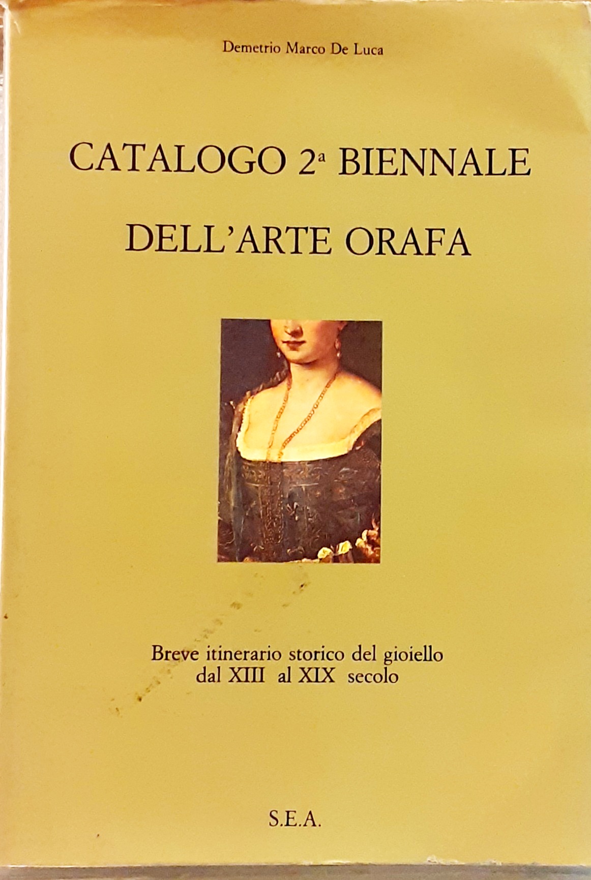 CATALOGO 2a BIENNALE DELL'ARTE ORAFA. Breve itinerario storico del gioiello …