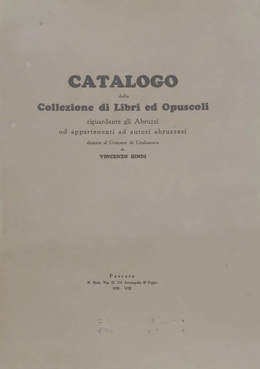 CATALOGO DELLA COLLEZIONE DI LIBRI E OPUSCOLI RIGUARDANTE GLI ABRUZZI …